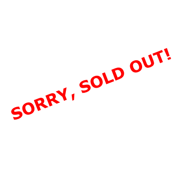 SORRY, SOLD OUT!